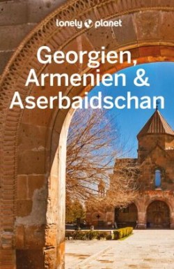 LONELY PLANET Reiseführer Georgien, Armenien & Aserbaidschan