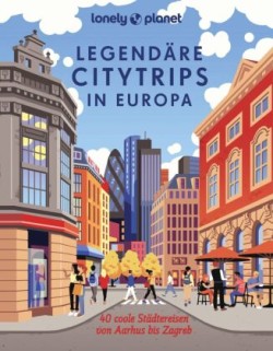 LONELY PLANET Bildband Legendäre Citytrips in Europa