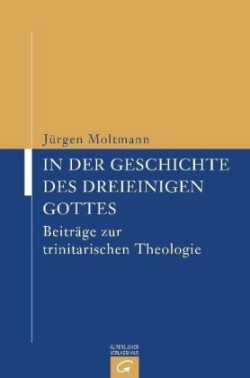 In der Geschichte des dreieinigen Gottes