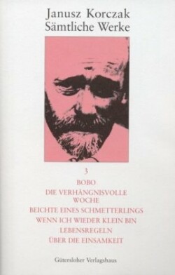 Bobo. Die verhängnisvolle Woche. Beichte eines Schmetterlings. Wenn ich wieder klein bin. Lebensregeln. Über die Einsamkeit.. Beichte eines Schmetterlings. Wenn ich wieder klein bin. Lebensregeln. Über die Einsamkeit