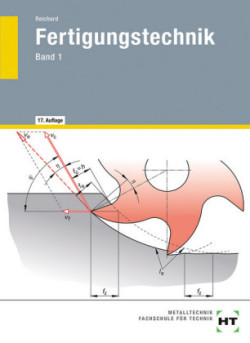 Fertigungstechnik, Bd. 1, Qualitätsmanagement, Längenprüftechnik, Abtrennen (Spanen, Abtragen), Werkzeugmaschinen, Steuerung von Werkzeugmaschinen, Fertigungsautomatisierung, Zahnrad- und Gewindefertigung, Aufgaben und Laborübungen