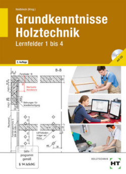 Grundkenntnisse Holztechnik, Lernfelder 1 bis 4, m. CD-ROM