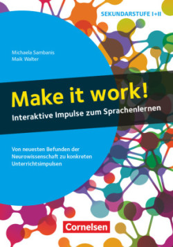 Neurowissenschaftliche Impulse. Make it work!