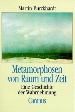 Metamorphosen von Raum und Zeit