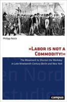 "Labor Is Not a Commodity!"