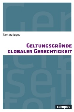 Geltungsgründe globaler Gerechtigkeit