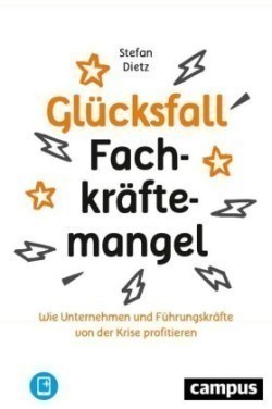 Glücksfall Fachkräftemangel, m. 1 Buch, m. 1 E-Book