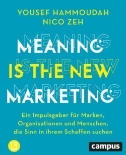 Meaning is the New Marketing, m. 1 Buch, m. 1 E-Book