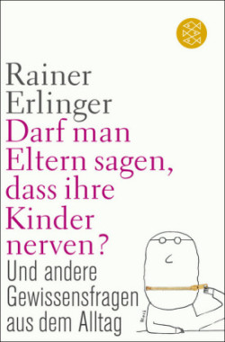 Darf man Eltern sagen, dass ihre Kinder nerven?