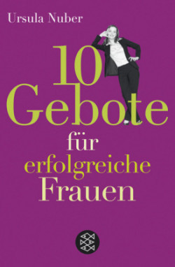 10 Gebote für erfolgreiche Frauen