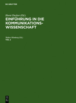 Einführung in Die Kommunikationswissenschaft. Teil 2