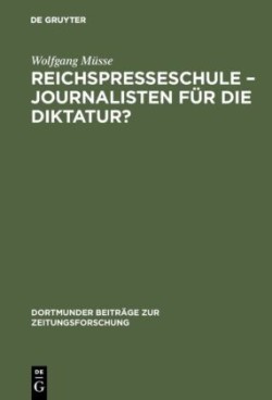 Reichspresseschule - Journalisten für die Diktatur?