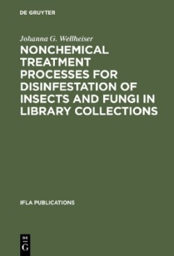 Nonchemical Treatment Processes for Disinfestation of Insects and Fungi in Library Collections