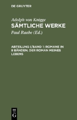 Sämtliche Werke, Abteilung I/Band 1, Romane in 8 Bänden. Der Roman meines Lebens
