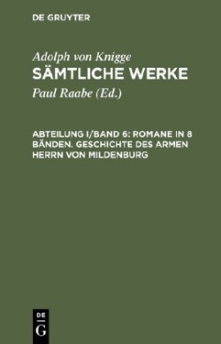 Sämtliche Werke, Abteilung I/Band 6, Romane in 8 Bänden. Geschichte des armen Herrn von Mildenburg