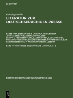 Literatur zur deutschsprachigen Presse, Band 10, 98385-110925. Biographische Literatur. A - E