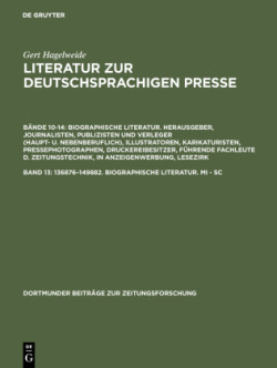 Literatur zur deutschsprachigen Presse, Band 13, 136876-149882. Biographische Literatur. Mi - Sc