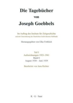 Tagebücher von Joseph Goebbels, Band 6, August 1938 - Juni 1939