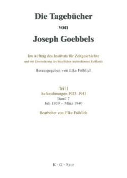 Tagebücher von Joseph Goebbels, Band 7, Juli 1939 - März 1940