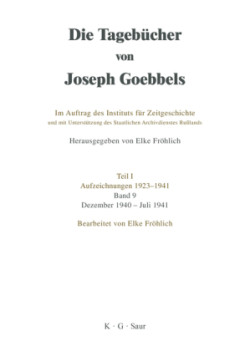 Tagebücher von Joseph Goebbels, Band 9, Dezember 1940 - Juli 1941