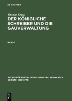 Königliche Schreiber und Gauverwaltung Bd.1