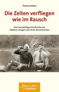 Die Zeiten verfliegen wie im Rausch (Wissen & Leben)