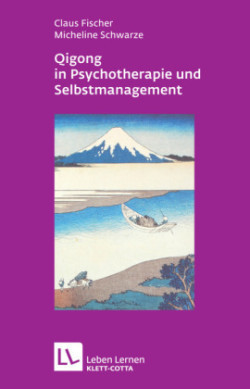 Qigong in der Psychotherapie und Selbstmanagement