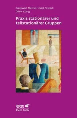 Praxis stationärer und teilstationärer Gruppenarbeit (Leben Lernen, Bd. 279)