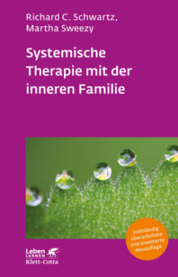 Systemische Therapie mit der inneren Familie (Leben Lernen, Bd. 321)