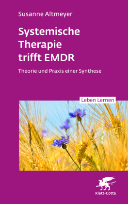 Systemische Therapie trifft EMDR (Leben Lernen, Bd. 350)