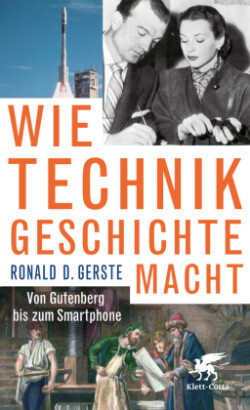 Wie Technik Geschichte macht