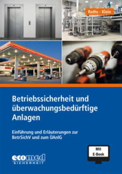 Betriebssicherheit und überwachungsbedürftige Anlagen inklusive E-Book, m. 1 Buch, m. 1 Online-Zugang