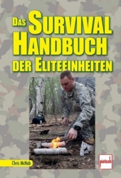 Das Survival-Handbuch der Eliteeinheiten