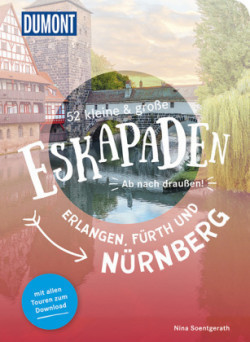 52 kleine & große Eskapaden Nürnberg, Fürth und Erlangen