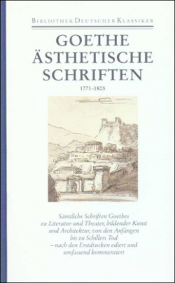 Sämtliche Werke, Briefe, Tagebücher und Gespräche, Bd. 18, Ästhetische Schriften 1771-1805