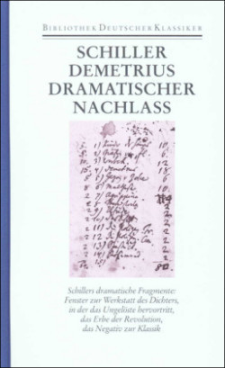 Werke und Briefe, Bd. 10, Demetrius, Dramatischer Nachlaß