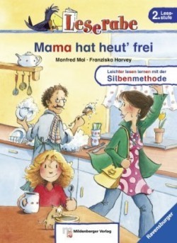 Mama hat heut' frei