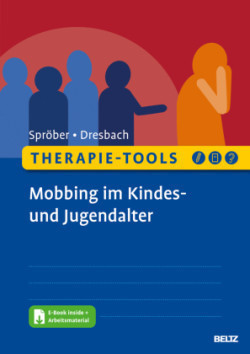 Therapie-Tools Mobbing im Kindes- und Jugendalter, m. 1 Buch, m. 1 E-Book