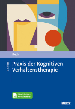 Praxis der Kognitiven Verhaltenstherapie, m. 1 Buch, m. 1 E-Book