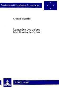 La Genèse Des Unions Bi-Culturelles À Vienne