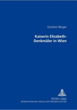 Kaiserin Elisabeth-Denkmaeler in Wien