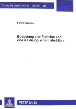 Bedeutung Und Funktion Von «And» ALS Dialogische Instruktion Eine Funktionale Analyse Von Verbindungen Mit «And»