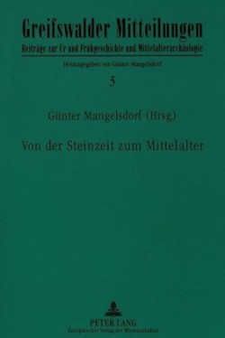 Von Der Steinzeit Zum Mittelalter