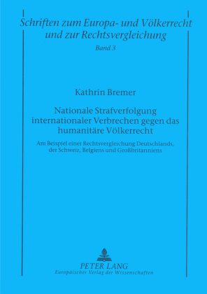 Nationale Strafverfolgung Internationaler Verbrechen Gegen Das Humanitaere Voelkerrecht