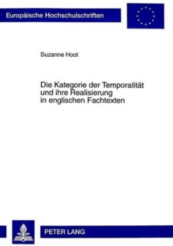 Kategorie Der Temporalitaet Und Ihre Realisierung in Englischen Fachtexten