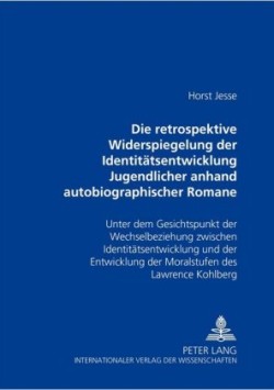 Retrospektive Widerspiegelung Der Identitaetsentwicklung Jugendlicher Anhand Autobiographischer Romane Von Bernward Vesper, Christa Wolf Und Thomas Bernhard