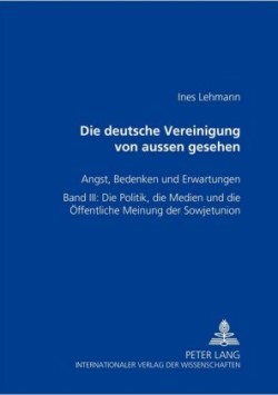 Die Deutsche Vereinigung Von Außen Gesehen- Angst, Bedenken Und Erwartungen