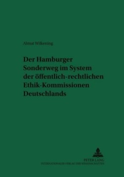 Der Hamburger Sonderweg Im System Der Oeffentlich-Rechtlichen Ethik-Kommissionen Deutschlands