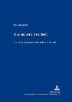 innere Freiheit Das juedische Element bei Viktor E. Frankl