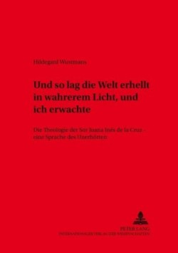 «Und So Lag Die Welt Erhellt in Wahrerem Licht, Und Ich Erwachte»